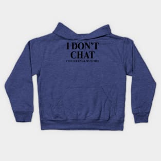 I Don't Chat I've Used Up All My Words Funny Quote Saying Kids Hoodie